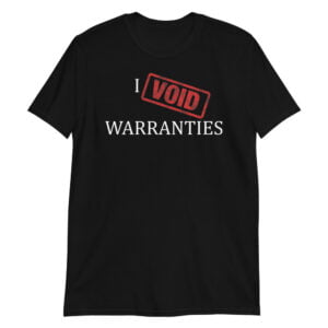 I Void Warranties - Short-Sleeve Unisex T-Shirt