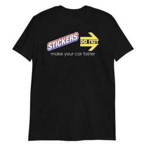 Stickers do not Make your Car Faster - Short-Sleeve Unisex T-Shirt